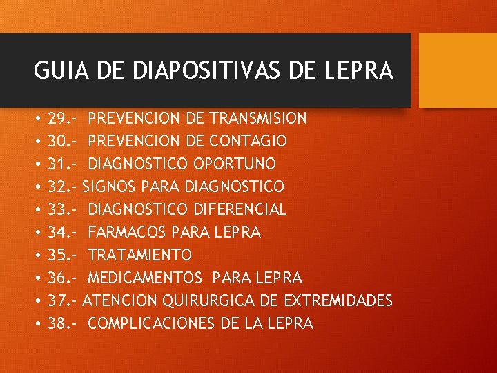 GUIA DE DIAPOSITIVAS DE LEPRA • • • 29. 30. 31. 32. 33. 34.