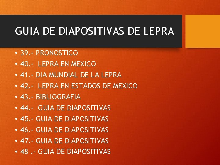 GUIA DE DIAPOSITIVAS DE LEPRA • • • 39. - PRONOSTICO 40. - LEPRA