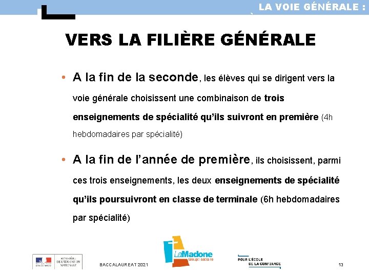 LA VOIE GÉNÉRALE : LA PREMIÈRE ET LA TERMINALE VERS LA FILIÈRE GÉNÉRALE •