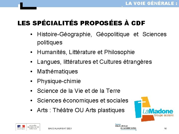 LA VOIE GÉNÉRALE : LA PREMIÈRE ET LA TERMINALE LES SPÉCIALITÉS PROPOSÉES À CDF