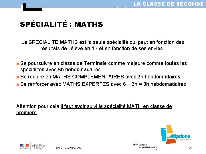 LA CLASSE DE SECONDE VOIE GÉNÉRALE ET TECHNOLOGIQUE SPÉCIALITÉ : MATHS La SPECIALITE MATHS