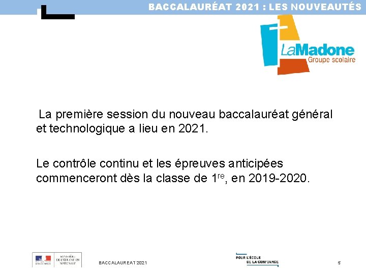 BACCALAURÉAT 2021 : LES NOUVEAUTÉS La première session du nouveau baccalauréat général et technologique