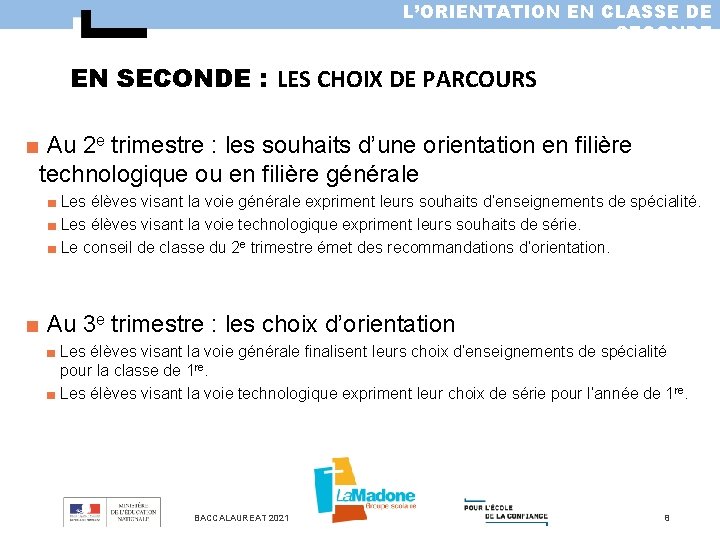 L’ORIENTATION EN CLASSE DE SECONDE EN SECONDE : LES CHOIX DE PARCOURS ■ Au