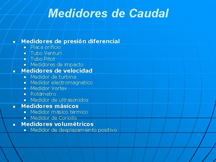 Medidores de Caudal n n n Medidores de presión diferencial • • Placa orificio