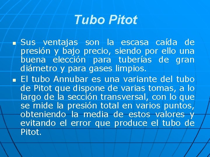 Tubo Pitot n n Sus ventajas son la escasa caída de presión y bajo