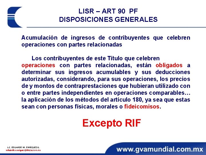 LISR – ART 90 PF DISPOSICIONES GENERALES Acumulación de ingresos de contribuyentes que celebren