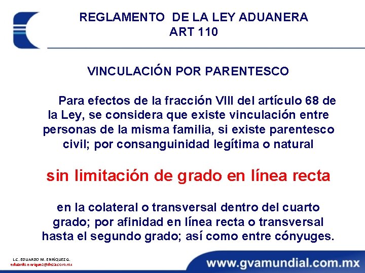 REGLAMENTO DE LA LEY ADUANERA ART 110 VINCULACIÓN POR PARENTESCO Para efectos de la