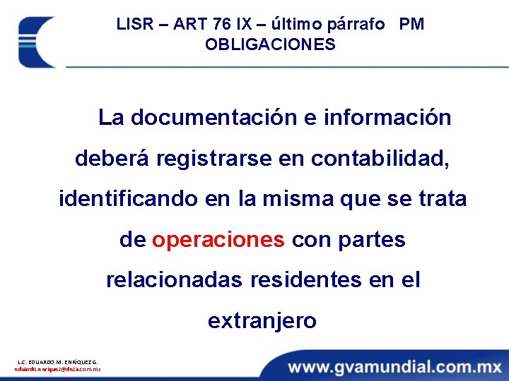 LISR – ART 76 IX – último párrafo PM OBLIGACIONES La documentación e información