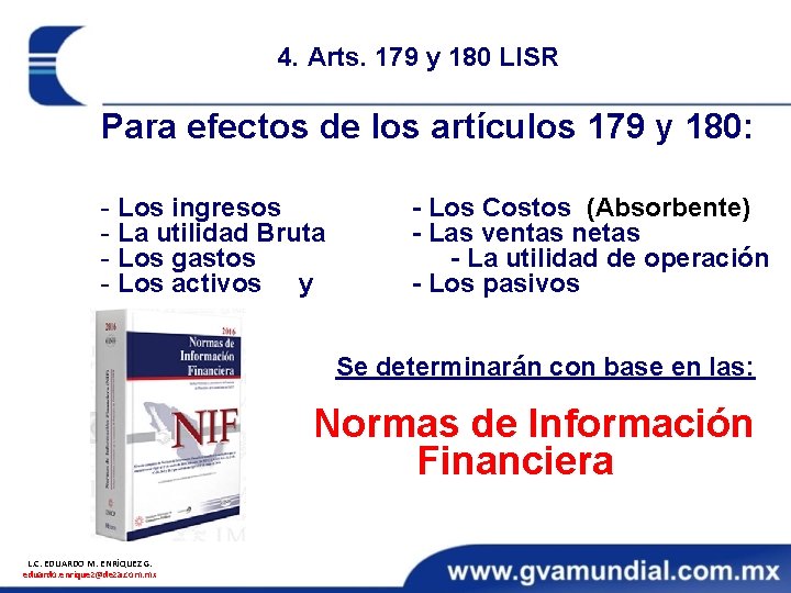 4. Arts. 179 y 180 LISR Para efectos de los artículos 179 y 180: