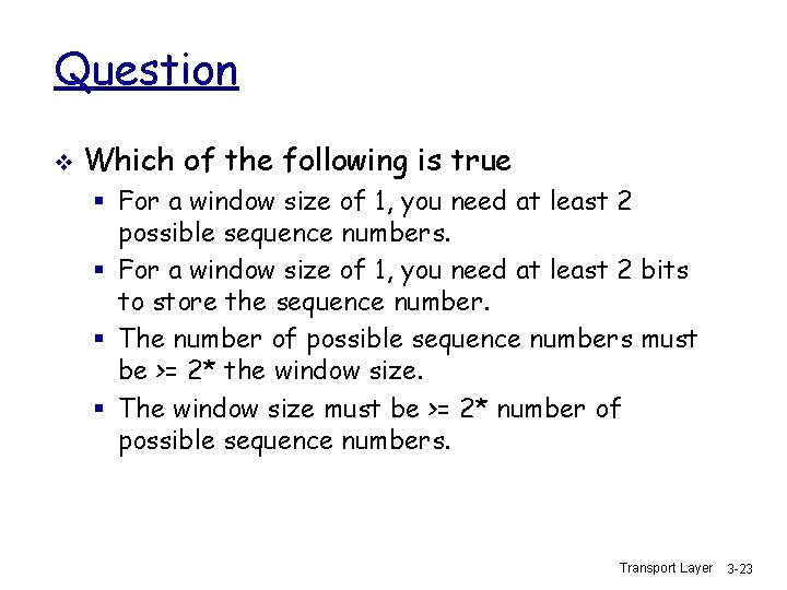 Question v Which of the following is true § For a window size of