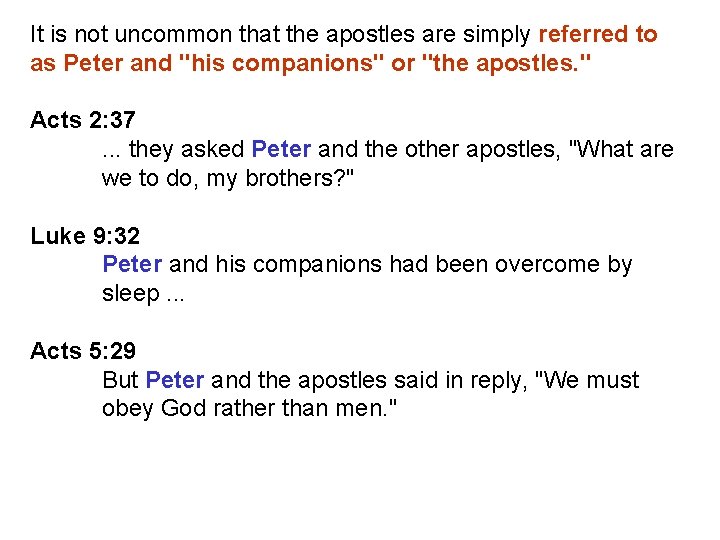 It is not uncommon that the apostles are simply referred to as Peter and
