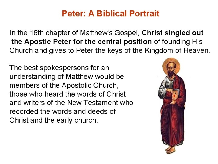 Peter: A Biblical Portrait In the 16 th chapter of Matthew's Gospel, Christ singled