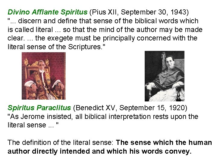 Divino Afflante Spiritus (Pius XII, September 30, 1943) ". . . discern and define