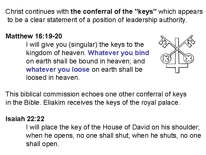 Christ continues with the conferral of the "keys" which appears to be a clear