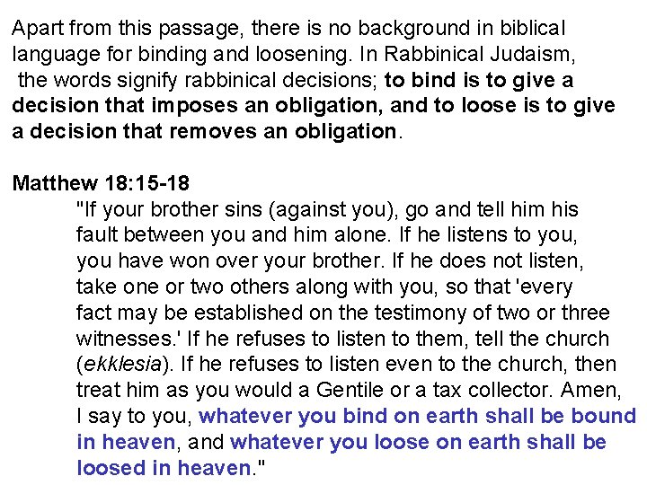 Apart from this passage, there is no background in biblical language for binding and Apart from this passage, there is no background in biblical language for binding and