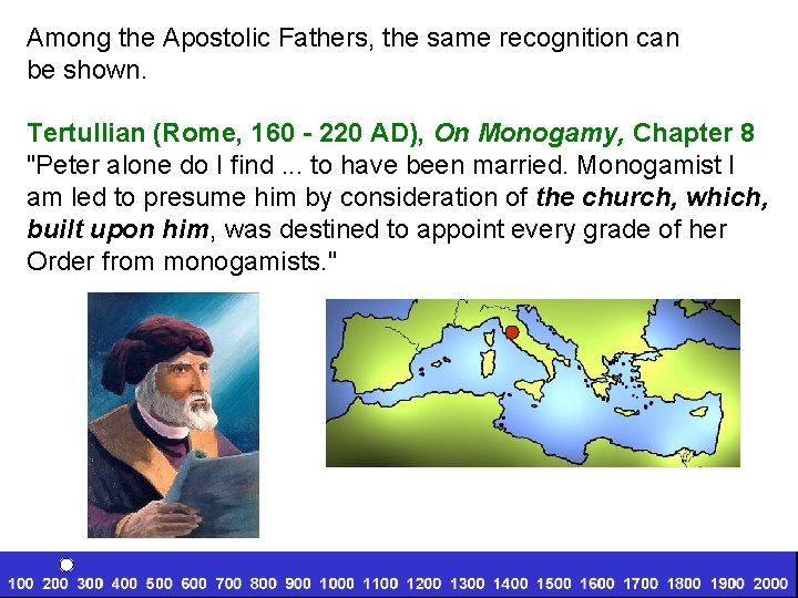 Among the Apostolic Fathers, the same recognition can be shown. Tertullian (Rome, 160 -