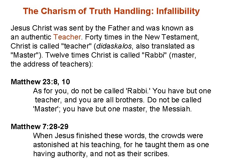 The Charism of Truth Handling: Infallibility Jesus Christ was sent by the Father and