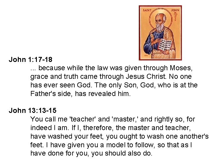 John 1: 17 -18 . . . because while the law was given through John 1: 17 -18 . . . because while the law was given through