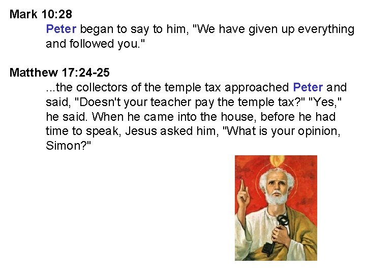 Mark 10: 28 Peter began to say to him, "We have given up everything Mark 10: 28 Peter began to say to him, "We have given up everything