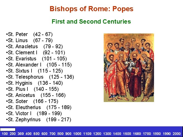 Bishops of Rome: Popes First and Second Centuries • St. Peter (42 - 67)