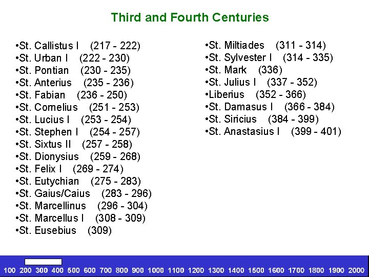  Third and Fourth Centuries • St. Callistus I (217 - 222) • St.