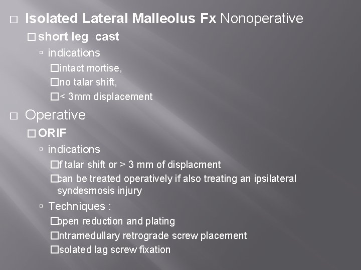 � Isolated Lateral Malleolus Fx Nonoperative � short leg cast indications �intact mortise, �no � Isolated Lateral Malleolus Fx Nonoperative � short leg cast indications �intact mortise, �no