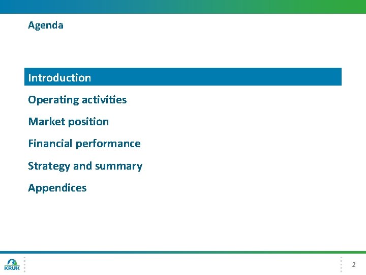 Agenda Introduction Operating activities Market position Financial performance Strategy and summary Appendices 2 