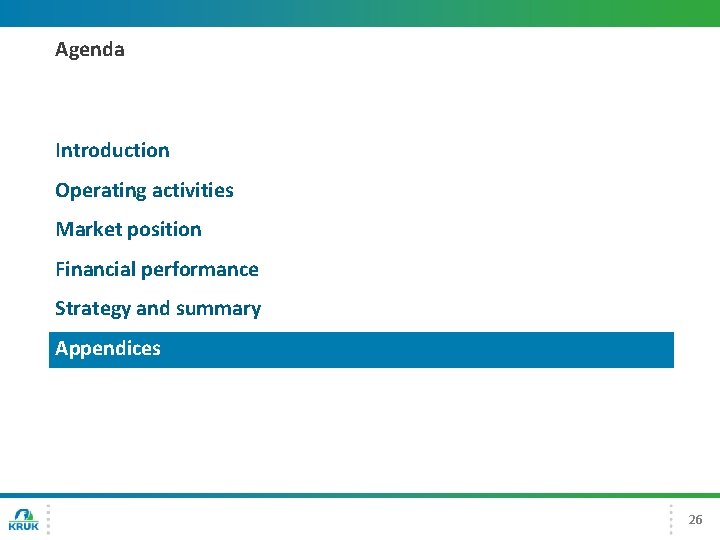 Agenda Introduction Operating activities Market position Financial performance Strategy and summary Appendices 26 