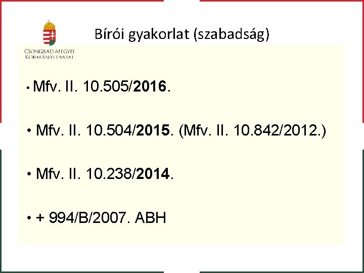 Bírói gyakorlat (szabadság) • Mfv. II. 10. 505/2016. • Mfv. II. 10. 504/2015. (Mfv.