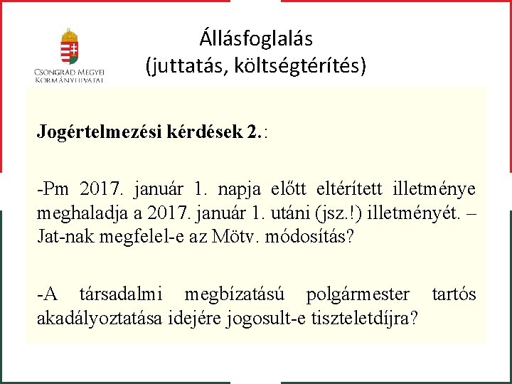Állásfoglalás (juttatás, költségtérítés) Jogértelmezési kérdések 2. : -Pm 2017. január 1. napja előtt eltérített