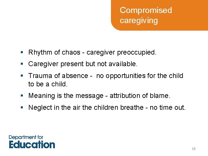 Compromised caregiving § Rhythm of chaos - caregiver preoccupied. § Caregiver present but not Compromised caregiving § Rhythm of chaos - caregiver preoccupied. § Caregiver present but not