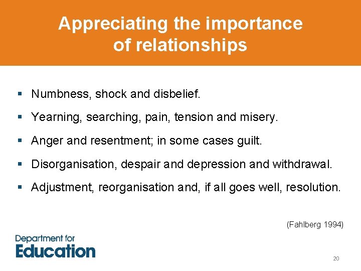 Appreciating the importance of relationships § Numbness, shock and disbelief. § Yearning, searching, pain, Appreciating the importance of relationships § Numbness, shock and disbelief. § Yearning, searching, pain,