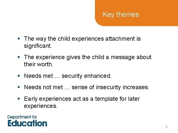 Key themes § The way the child experiences attachment is significant. § The experience Key themes § The way the child experiences attachment is significant. § The experience