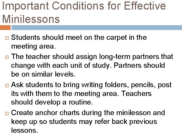 Important Conditions for Effective Minilessons Students should meet on the carpet in the meeting