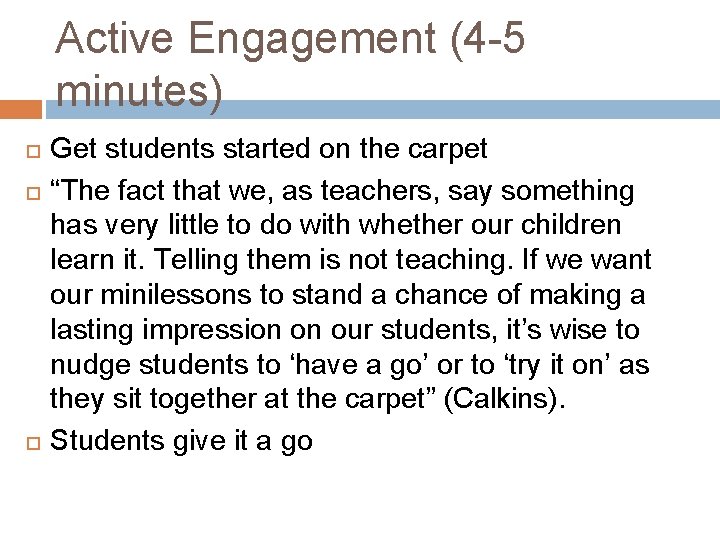 Active Engagement (4 -5 minutes) Get students started on the carpet “The fact that