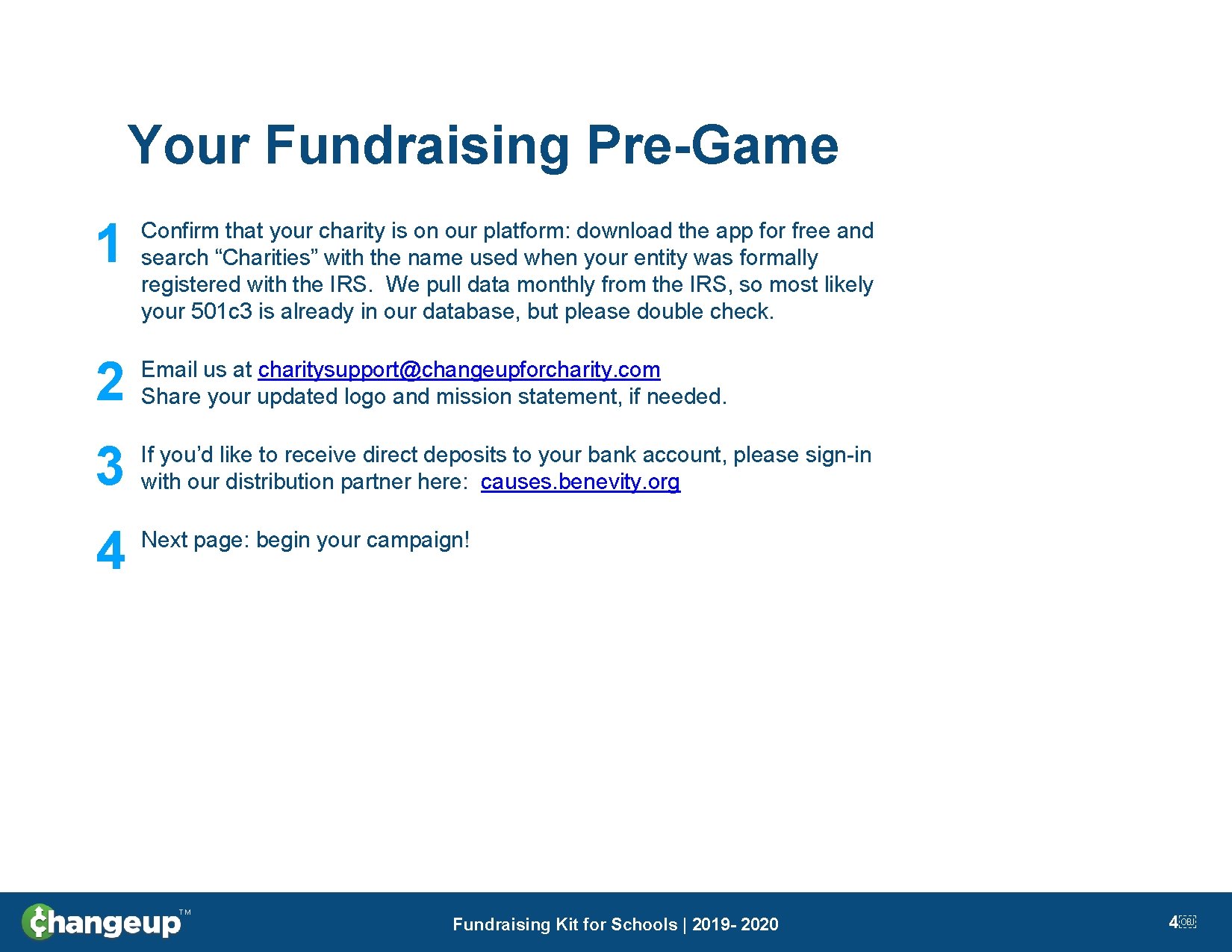 Your Fundraising Pre-Game 1 Confirm that your charity is on our platform: download the