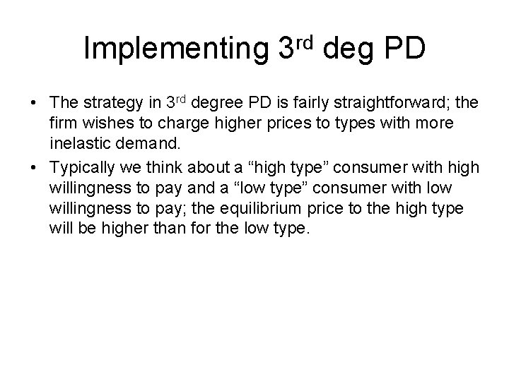 Implementing 3 rd deg PD • The strategy in 3 rd degree PD is