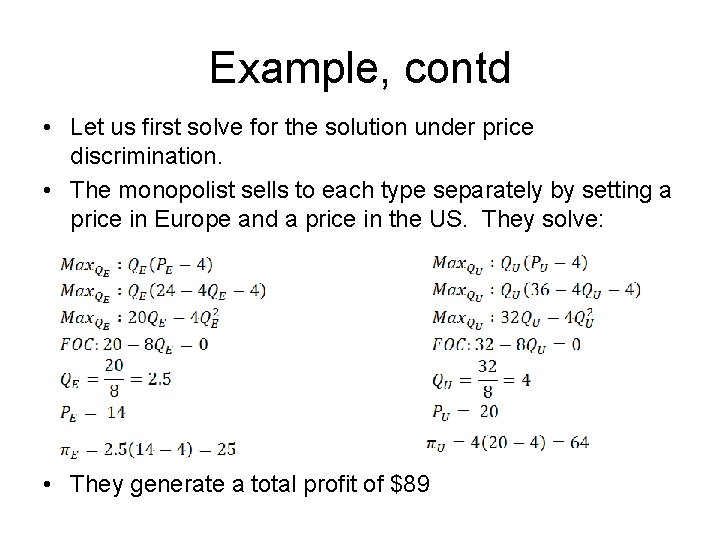 Example, contd • Let us first solve for the solution under price discrimination. •