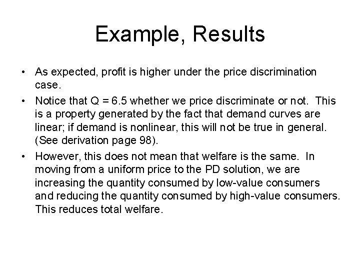 Example, Results • As expected, profit is higher under the price discrimination case. •