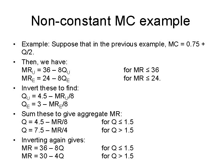 Non-constant MC example • Example: Suppose that in the previous example, MC = 0.