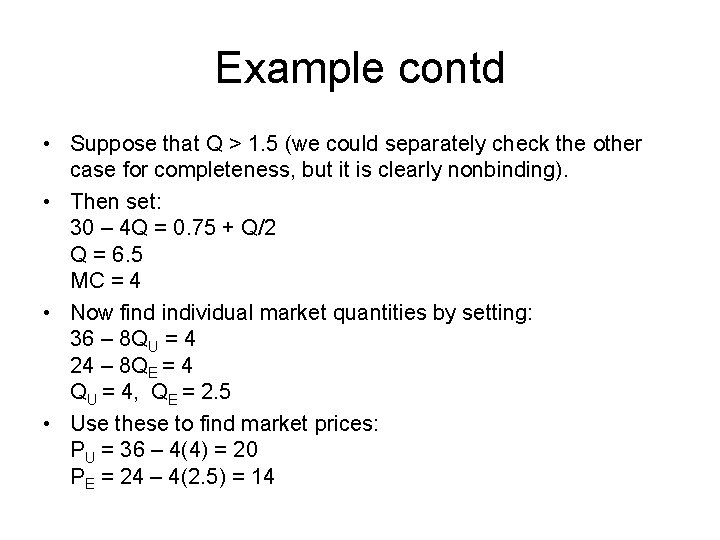 Example contd • Suppose that Q > 1. 5 (we could separately check the