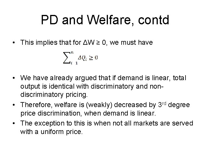PD and Welfare, contd • This implies that for ΔW ≥ 0, we must