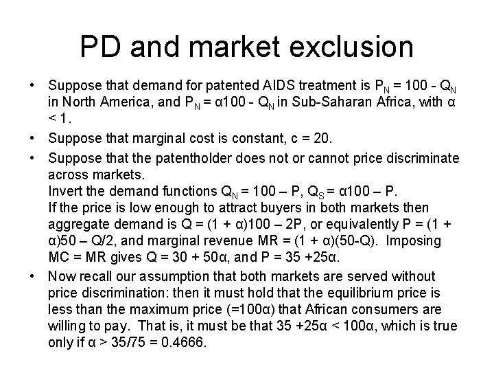 PD and market exclusion • Suppose that demand for patented AIDS treatment is PN