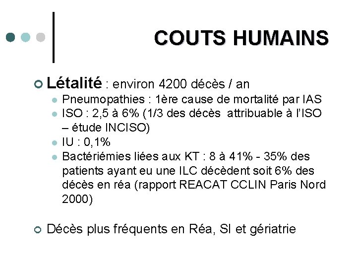 COUTS HUMAINS ¢ Létalité : environ 4200 décès / an l Pneumopathies : 1ère