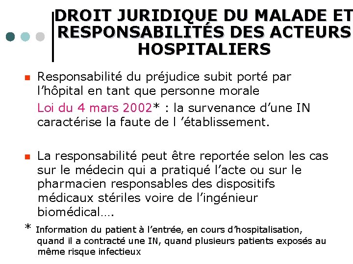 DROIT JURIDIQUE DU MALADE ET RESPONSABILITÉS DES ACTEURS HOSPITALIERS n Responsabilité du préjudice subit