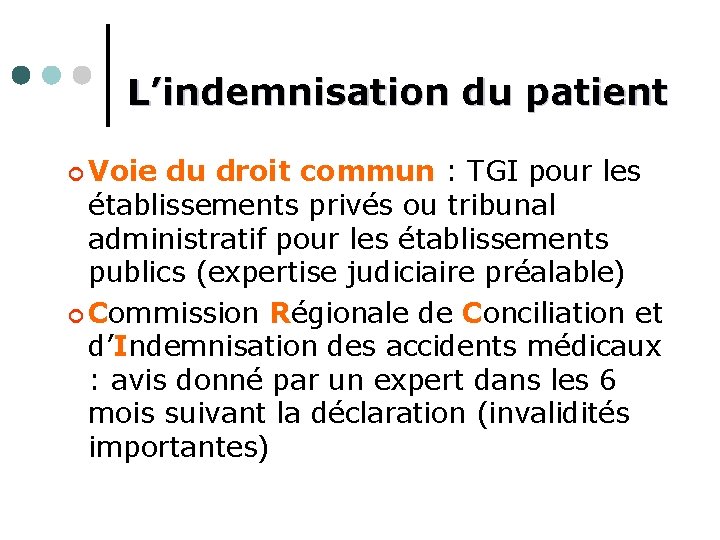 L’indemnisation du patient ¢ Voie du droit commun : TGI pour les établissements privés