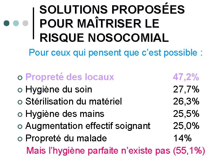 SOLUTIONS PROPOSÉES POUR MAÎTRISER LE RISQUE NOSOCOMIAL Pour ceux qui pensent que c’est possible