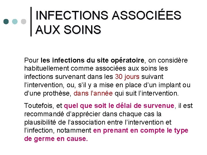 INFECTIONS ASSOCIÉES AUX SOINS Pour les infections du site opératoire, on considère habituellement comme