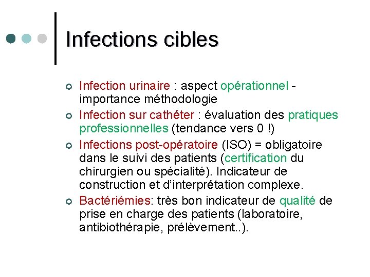 Infections cibles ¢ ¢ Infection urinaire : aspect opérationnel - importance méthodologie Infection sur