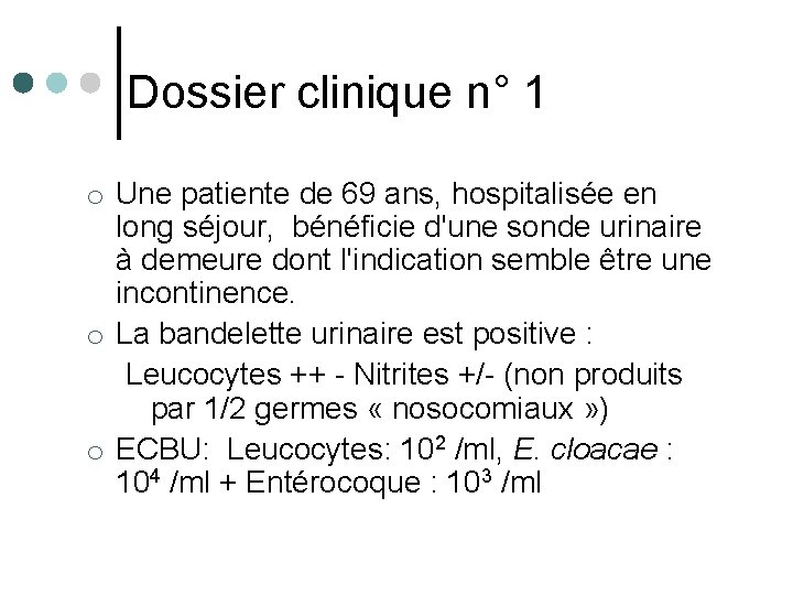 Dossier clinique n° 1 o Une patiente de 69 ans, hospitalisée en long séjour,